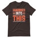 Married Into This Cleveland T-Shirt 