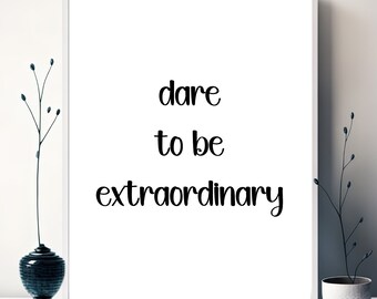 Dare to Be Extraordinary: A Captivating Printable Download to Embrace Your Limitless Potentia
