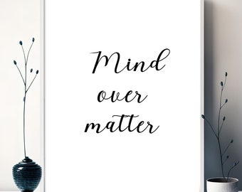 Mind Over Matter Printable Download: Inspirational Quote Art