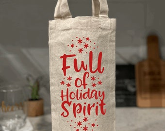 Full of Holiday Spirit Wine Tote Bag, Christmas Cheer Wine Gift Bag, Holiday Wine Gift Bag, Christmas Wine Tote, Cotton Canvas Wine Bag Tote