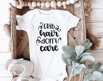 Crib Hair Don't Care Baby Onesie®, Funny Baby Onesie® with Saying, Cute Baby Onesie® with Saying,