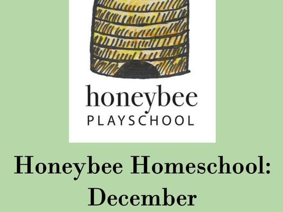 Honeybee Homeschool: December. Seasonal preschool curriculum, home learning, art, music, nature, play.