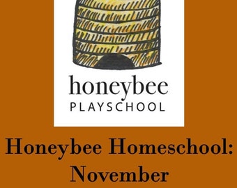 Honeybee Homeschool: November. Seasonal preschool curriculum, home learning, art, music, nature, play.