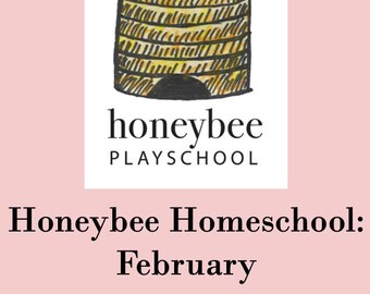 Honeybee Homeschool: February. Seasonal preschool curriculum for home learning, art, music, nature, play.