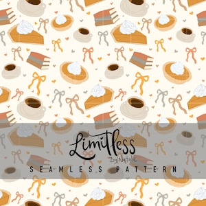May include: Seamless pattern featuring illustrations of pumpkin pie slices with whipped cream, coffee cups, books, and bows in shades of orange, gray, and cream. The text "Limitless By Natalie" and "Seamless Pattern" are also included.