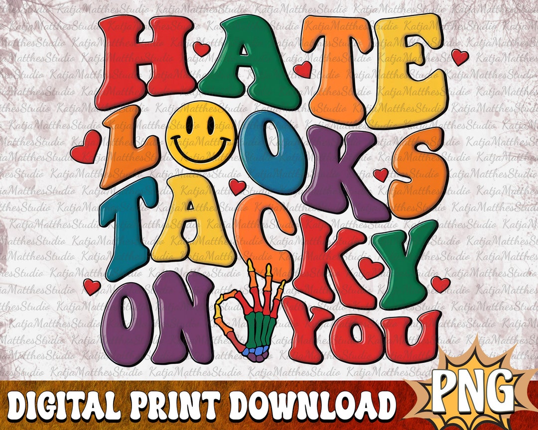 Hate Looks Tacky on You Png, Pride Png, Love is Love Png, Gay Pride ...