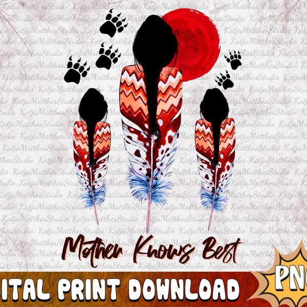 Mother Knows Best Native American PNG, Personalized Mom Sublimation, Native Mama PNG, Gift for Mom, Indigenous Day PNG, Digital Download