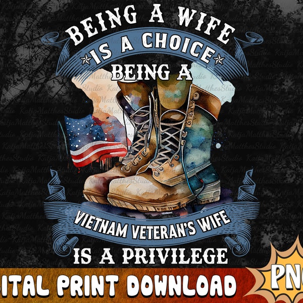 Being A Wife Is A Choice Being A Veterans Wife Is A Priceless-Veteran PNG,Military Boots Png,Veteran Sublimation,Veteran Day Digital Dowload