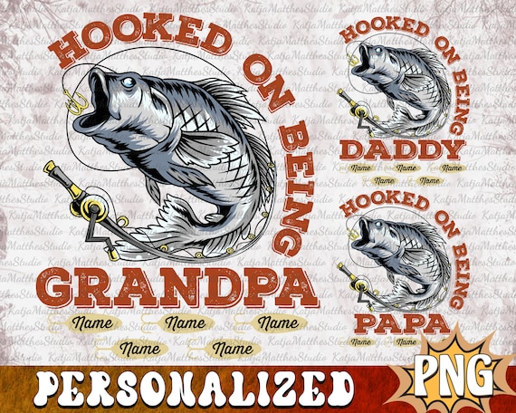 Personalized Fishing Pole Png, Hooked On Being Grandpa Png, Fishing  Sublimation,Gift For Daddy Grandpa, Fishing Lover Gift, Digital Download