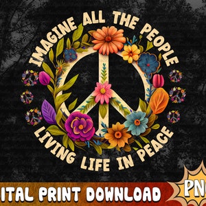 Imagine All The People Living Life In Peace, Hippie Floral PNG, Vintage Digital Files, Easter Sublimation Design, Gift for Her, Gift for Mom