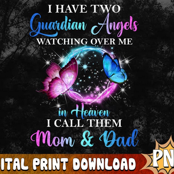 I Have Two Guardian Angels In Heaven Mom And Dad Png, Christmas Gift, Missing Parents Png, Angel Butterfly Png, Memorial Sublimation Design