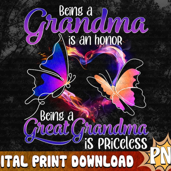 Being a Grandma is An Honor Great Grandma is Priceless,Nana Mama PNG, Heart With Butterflies PNG, Mother's Day Sublimation, Digital Download