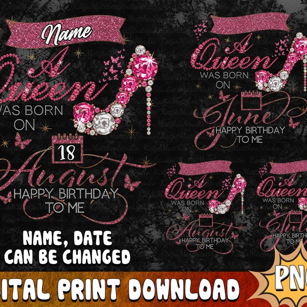 Personalized A Queen Was Born on Happy Birthday To Me Png, High Heels  Birthday Girl Png, Born in June July August Png, Digital Download
