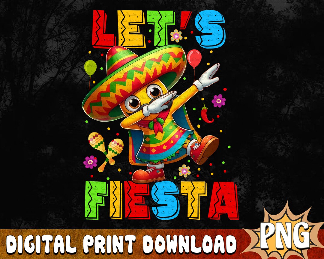 Let's Fiesta Dabbing Cinco De Mayo Mexican Party, Dabbing Nacho Cinco ...