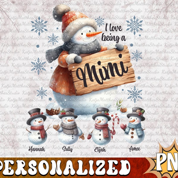 Personalized I love being mimi Png, Custom Grandma with Grandkids Names Png, Custom Names for Xmas 2023, Christmas Grandma mimi Snowman Png