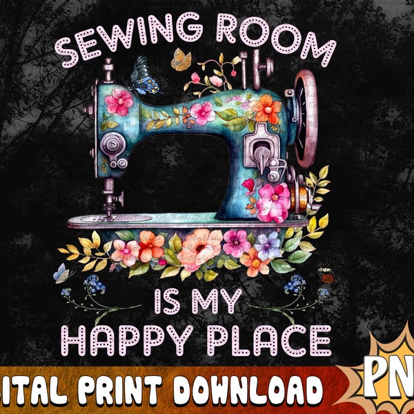 Sewing Room Is My Happy Place Png, Sewing Life Sublimation, Sewing Machine PNG, Mom Life PNG, Digital Download, Sewing Lover Gift