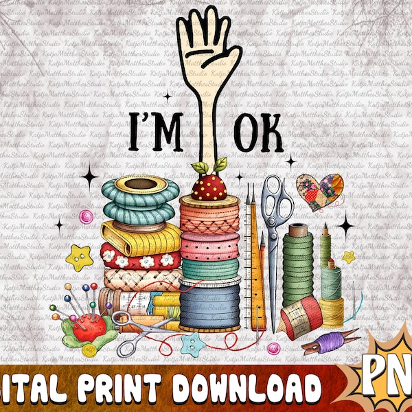 Quilting I'm OK Quilting Quilting Gift Quilter, Sewing Png, Quilting T-shirt Design, Quilter Shirt Png, Mug Png, Quilter PNG