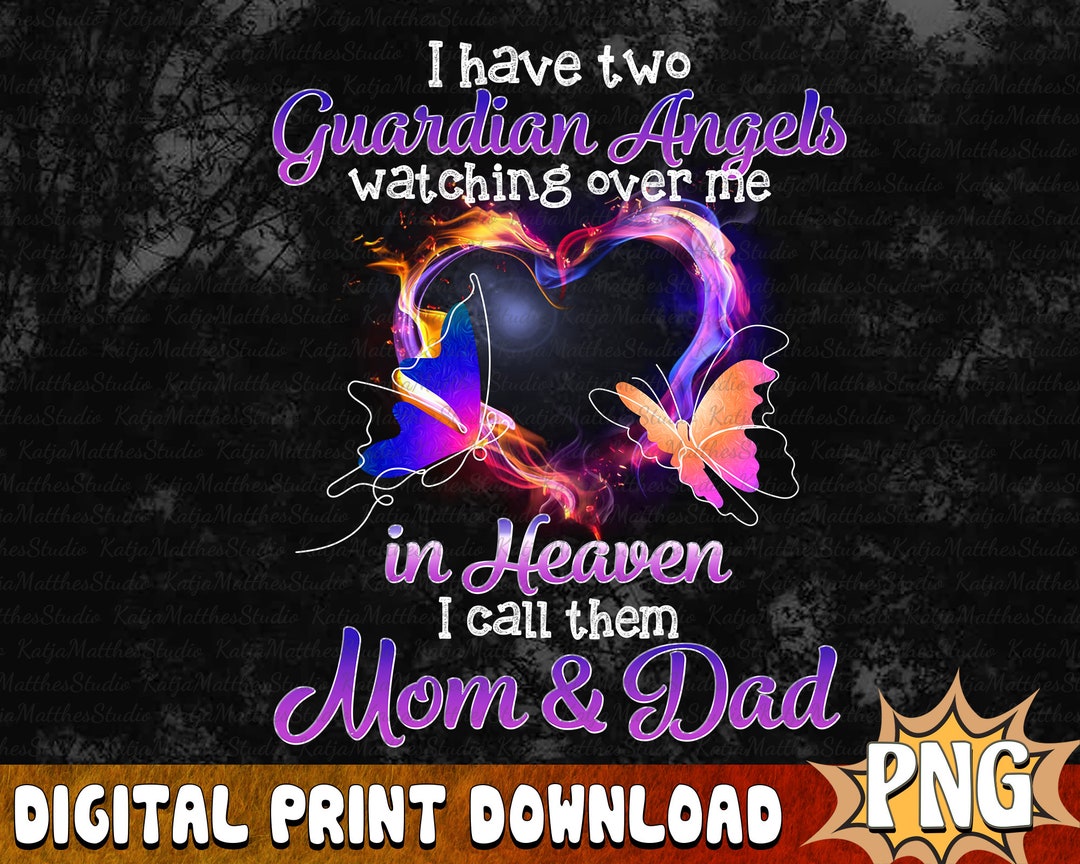 I Have Two Guardian Angels in Heaven Mom and Dad Png Missing Etsy