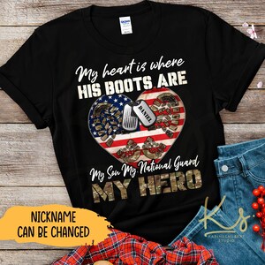 My Heart Is Where His Boots Are, My Son My National Guard My Hero, Proud National Guard Family Shirts, US National Guard Graduation Shirts.
