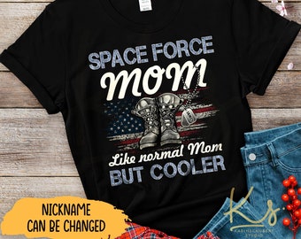 Space Force Mom Like Normal Mom But Cooler, Space Force Family Shirts, Proud Space Force, Space Force Graduation Shirts, Space Force Gifts