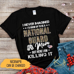 Nunca imaginé que crecería para ser mamá de la Guardia Nacional, familia de la Guardia Nacional de los EE. UU., Guardia Nacional orgullosa, camisas de graduación de la Guardia Nacional