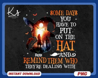 Funny Witch Shirt Png, Some Days I Just Have To Put On The Hat, Witches Halloween Png, Witchcraft Png, Witch Hat Png, Halloween Cauldron Png