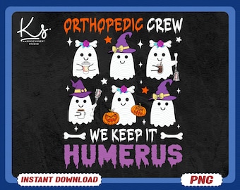 Orthopedic Crew Keep It Humerus PNG, Funny Nurse Ghost Halloween PNG, Medical Staff Skeleton Humor Clipart, Orthopedic Team Png