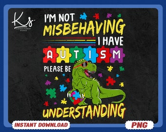 I’m Not Misbehaving I Have Autism Please Be Understanding Png, Autism Awareness, Autism Dinosaur Png, Embrace Differences, Dino Autism Png