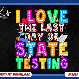 Jag älskar den sista dagen av statliga prov png, rolig statlig provdag png, första provdagen, lärarutmärkelse, provkoordinator examinator