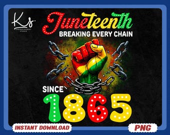 Att bryta varje kedja sedan 1865 Juneteenth Black Freedom PNG, Juneteenth Freedom Digital Png, Freedom Juneteenth Tee, Black Freedom Day-present