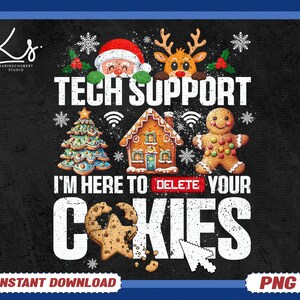 Puede incluir: Gráfico negro con temática navideña. Papá Noel y un reno en la parte superior, con un árbol de Navidad, una casa de jengibre y un hombre de jengibre debajo. El texto dice "TECH SUPPORT I'M HERE TO DELETE YOUR COOKIES".