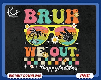 Bruh We Out Png, Teacher Last Day Of School Png, End Of School Year Png, Teacher Summer Break Png, Teachers Quote, Teacher Appreciation Gift