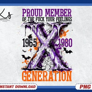 Proud Member Fck Your Feelings Generation Png, Gen X Halloween Png, Usa Png, Funny Halloween Png, Spooky Season, Gen-X Sarcastic, Gen X png