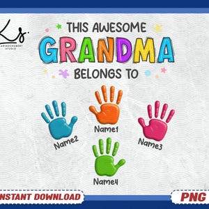 This Awesome Grandma Belong To Png, Personalization 3D Effect Colorful Handprints Png, Mom Png, Mama Png, Mother&#39;s Day Png, Gift For Mom