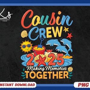Cousin Crew 2025 Making Memories Together PNG, Family Vacation Png, Matching Cousin Cruise Shirt Png, Making Memories Together Sublimation