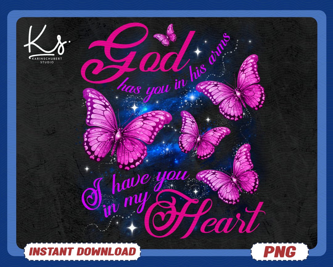 God Has You in His Arms, I Have You in My Heart Png, Memorial Quote ...