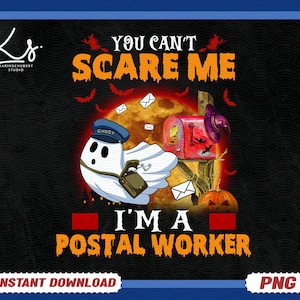 You Can&#39;t Scare Me I&#39;m A Postal Worker Png, Halloween Postal Worker Png, Post Office Png, Halloween Mail Carrier Png, Rural Carrier Png