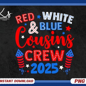 May include: A digital design with a black background and a blue border. The text reads "RED, WHITE & BLUE Cousins CREW 2025" in red and white, with blue accents. Includes firework and star graphics.