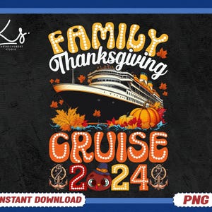 Thanksgiving Cruise 2024 Png, Happy Thanksgiving Png, Thanksgiving Turkey Png, Family Thanksgiving 2024 Png, Turkey Thankful Trip Holiday