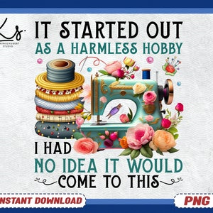 È iniziato come un innocuo hobby Png, divertente Png per quilting, regalo per quilting per fabbricanti di pezzi, ritiro patchwork per club di cucito e quilting
