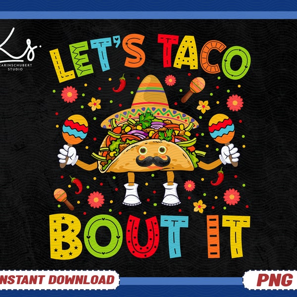 Let's Taco Bout It Png, Cinco De Mayo Png, Girly Vacay Png, Mexican Taco Png, Mexico Png, Fiesta Png, Taco Bout My Birthday Png, Party Png