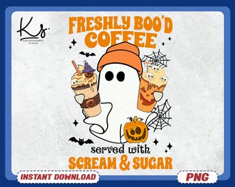Freshly Boo’d Coffee PNG, Cute Halloween Ghost Design, Scream and Sugar Funny Fall Coffee Clipart, Instant Digital Download