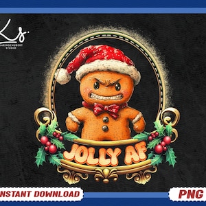 Jolly AF Gingerbread Man Png, Christmas Cookie Png, Funny Christmas Png, Ginger Bread Design, Merry Christmas, Xmas Holiday, Santa Claus Png