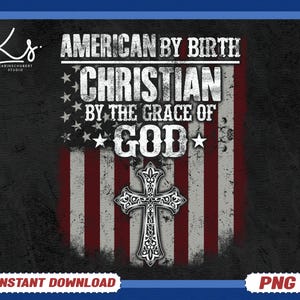 Mens Christian Png, Man Of God Bible Png, Scripture Png, American By Birth, Christian By The Grace Of God Png, Psalm, American Christian Png