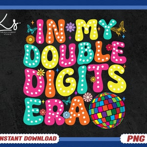 In My Double Digits Era Png, Retro 10 Year Old Girl Png, Birthday Girl 10 Year Old Png, 10° compleanno, Dieci compleanni, Double Digits Era Png