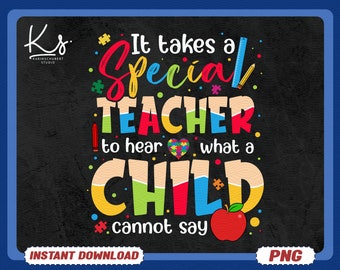 Se necesita un maestro especial para escuchar lo que un niño no puede decir png, concientización sobre el autismo png, camisa de maestro SPED png, maestro de educación especial png