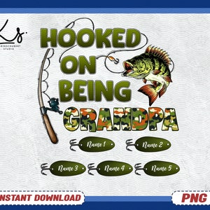 May include: A green, white, and orange camouflage design with the text "HOOKED ON BEING GRANDPA" and a fishing rod and fish illustration. There are five blank spaces for names.