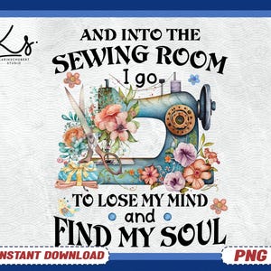And Into The Sewing Room I Go Png, Sewing Png, Funny Sew Shirt Design, Sewciopath Png, Sewing Lover Png, Quilter Png, Sewing Humor Gift