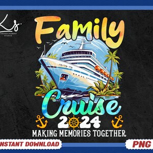 Family Cruise 2024 Making Memories Together Png, Cruise Design Png, Family Cruise Trip Png, Family Vacation Shirt, Family Cruise Shirt Png