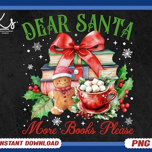 Lieber Santa, mehr Bücher, bitte Png, gemütliche Ferien Buchliebhaber Png, Lehrer Bibliothekar Geschenk, Nordpol Leser, Weihnachtslesung, Bücherwurm Png